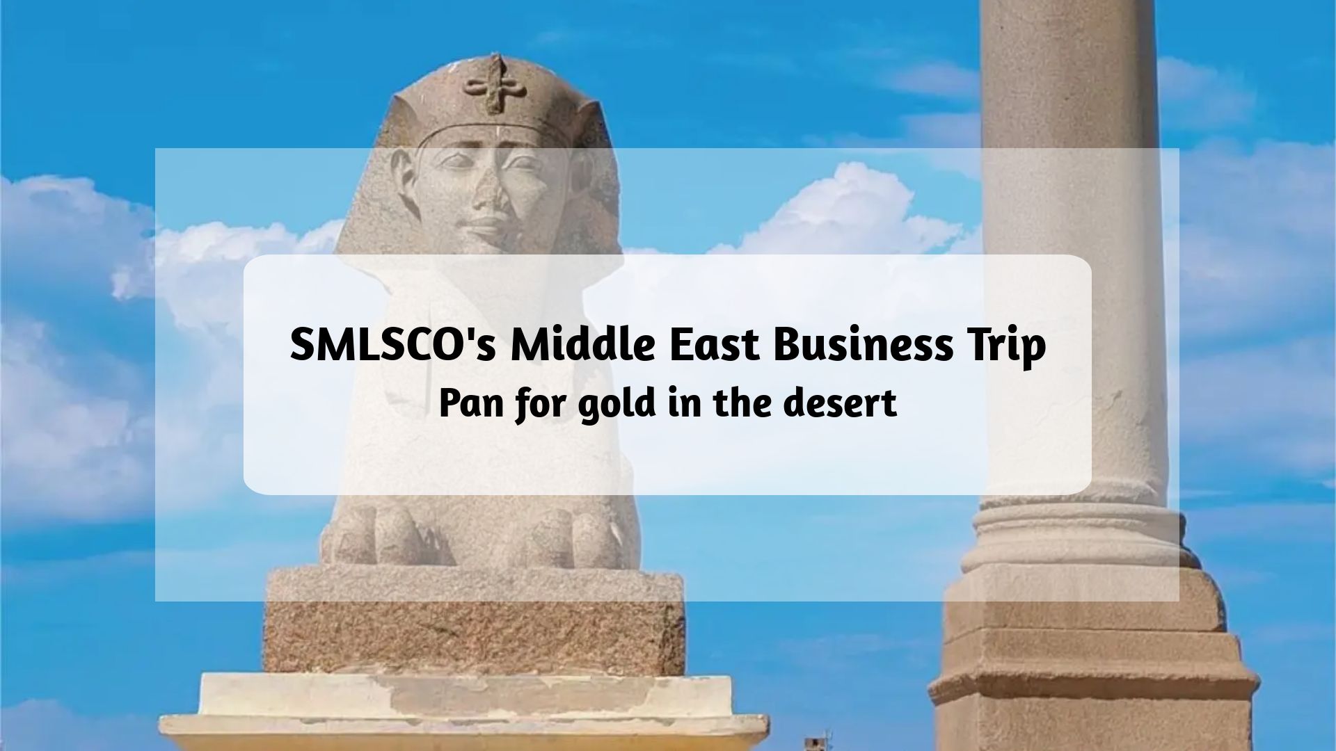 SMLSCO's Middle East Business Trip